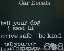 Load image into Gallery viewer, Car Decal - Tell your dog I said hi
