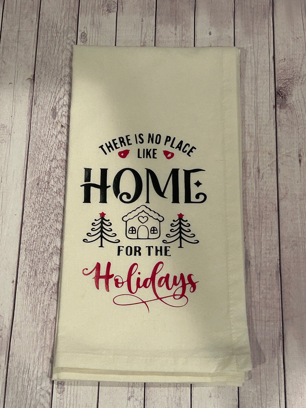 Tea Towel - There is no place like Home for the holidays