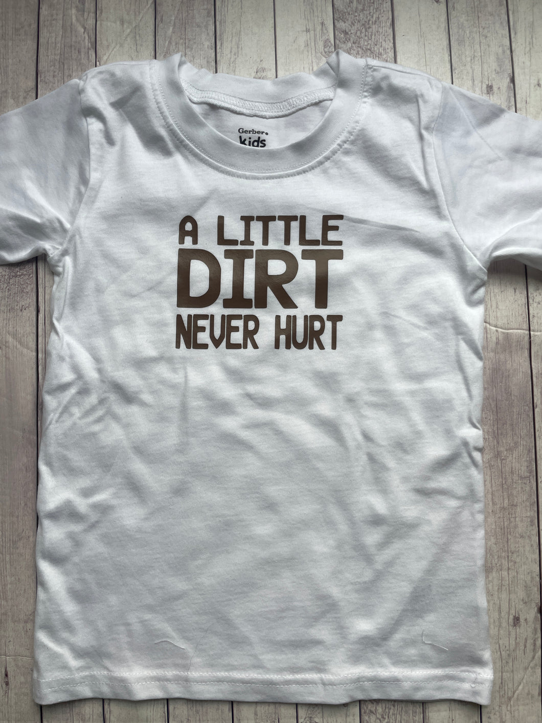 Toddler - A little dirt never hurt 4T