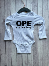 Load image into Gallery viewer, Onesie - Ope I&#39;m new here
