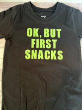 Load image into Gallery viewer, Toddler - Ok, but first snacks
