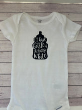 Load image into Gallery viewer, Onesie - I&#39;ll have a bottle of the house white
