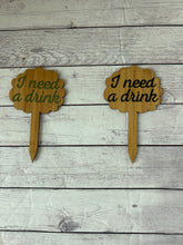 Load image into Gallery viewer, Plant Pick - I need a drink

