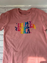 Load image into Gallery viewer, Toddler - In my toddler era
