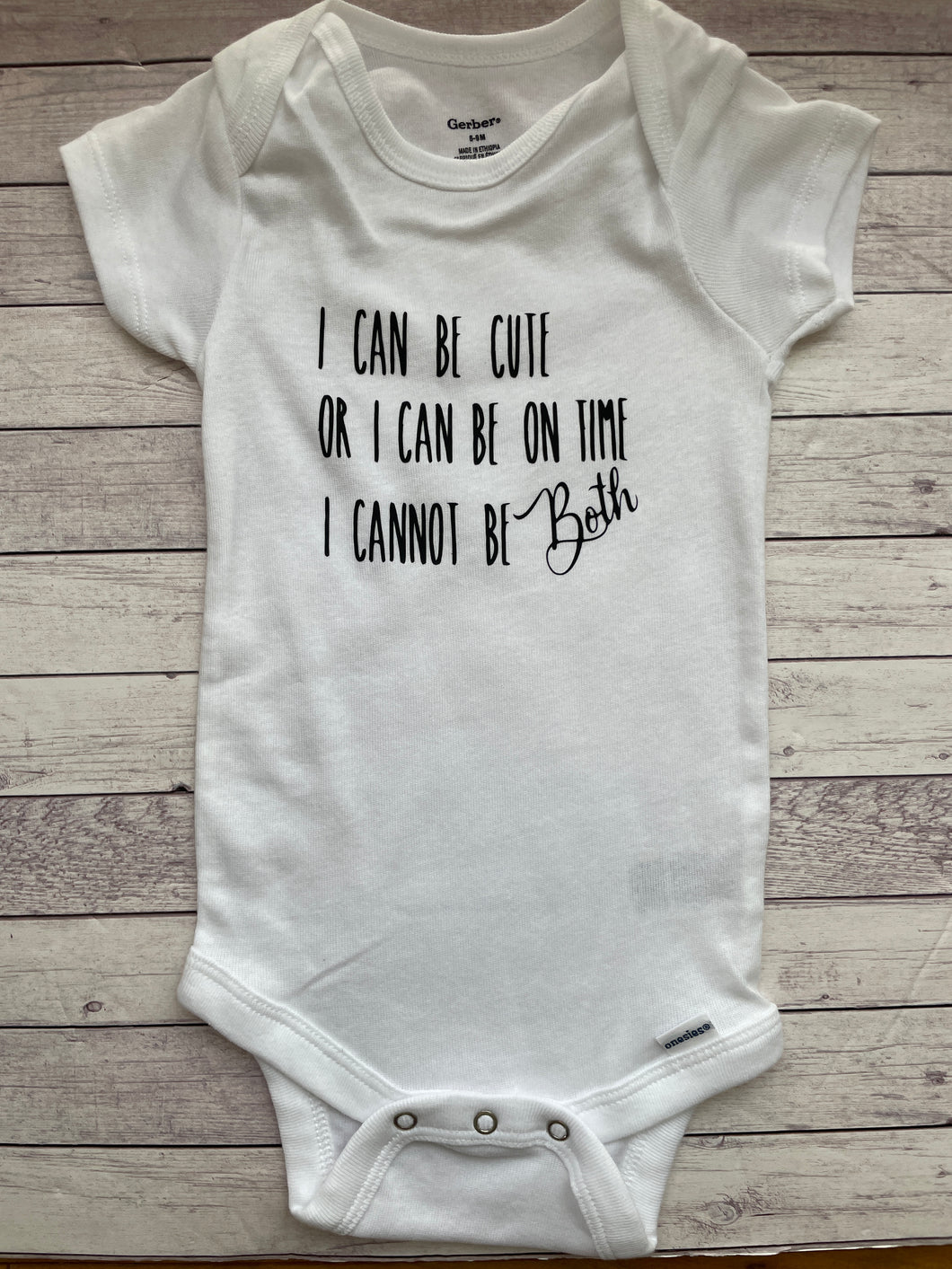 Onesie - I can be cute or I can be on time 6-9 month