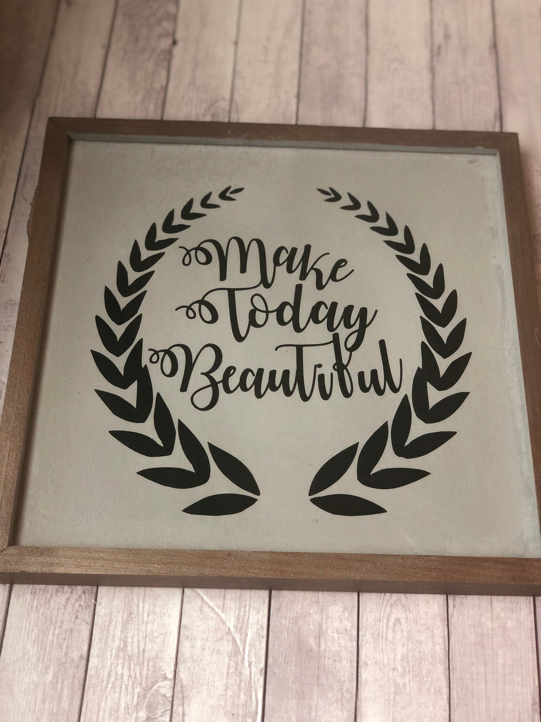 Small Sign - Make Today Beautiful