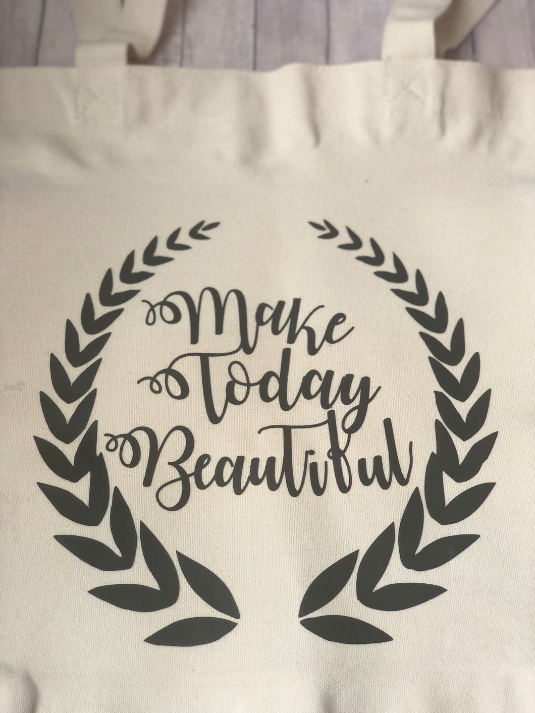 Canvas Bag - Make Today Beautiful - Clearance