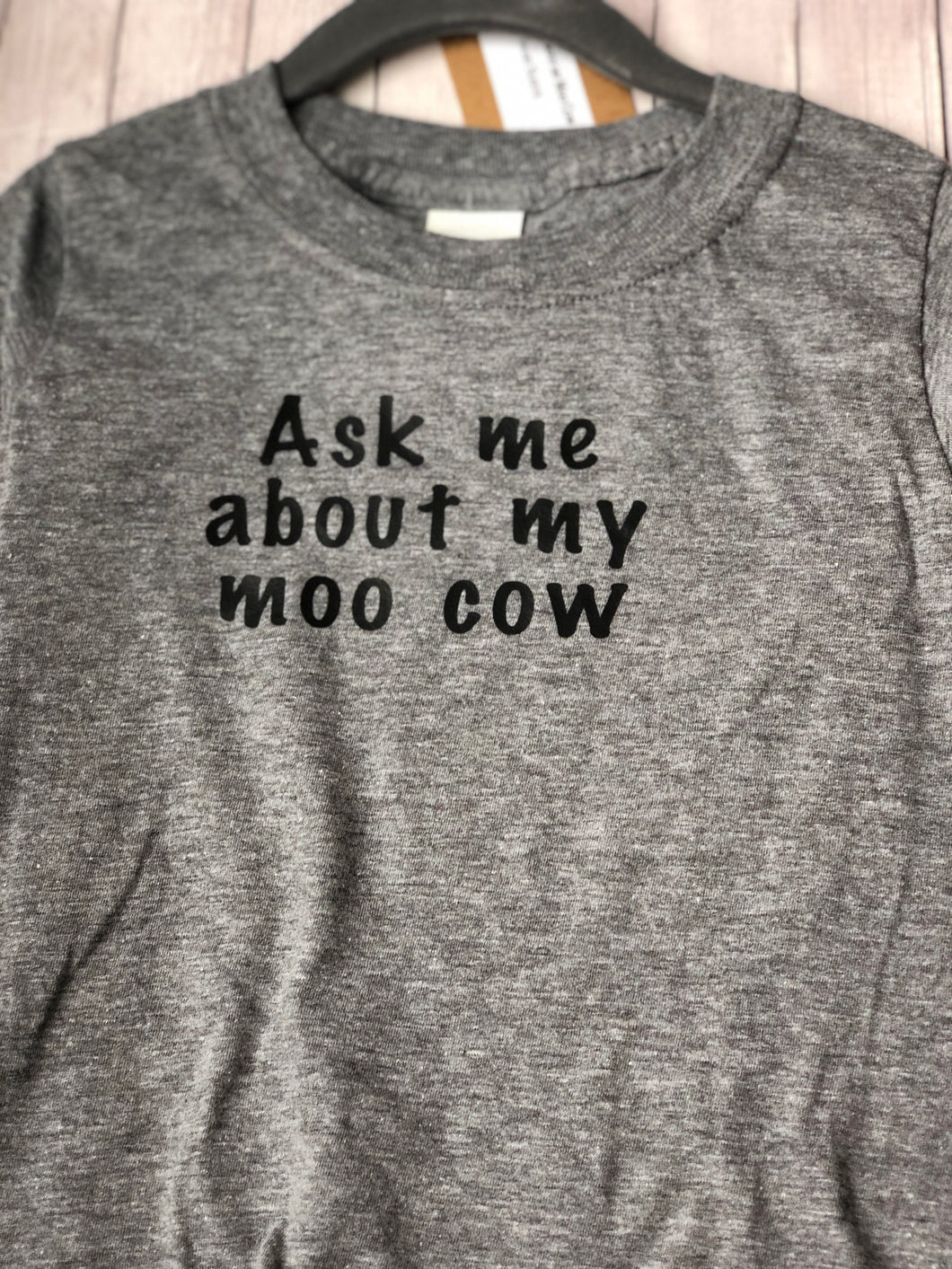 Toddler/Youth - Ask me about my moo cow