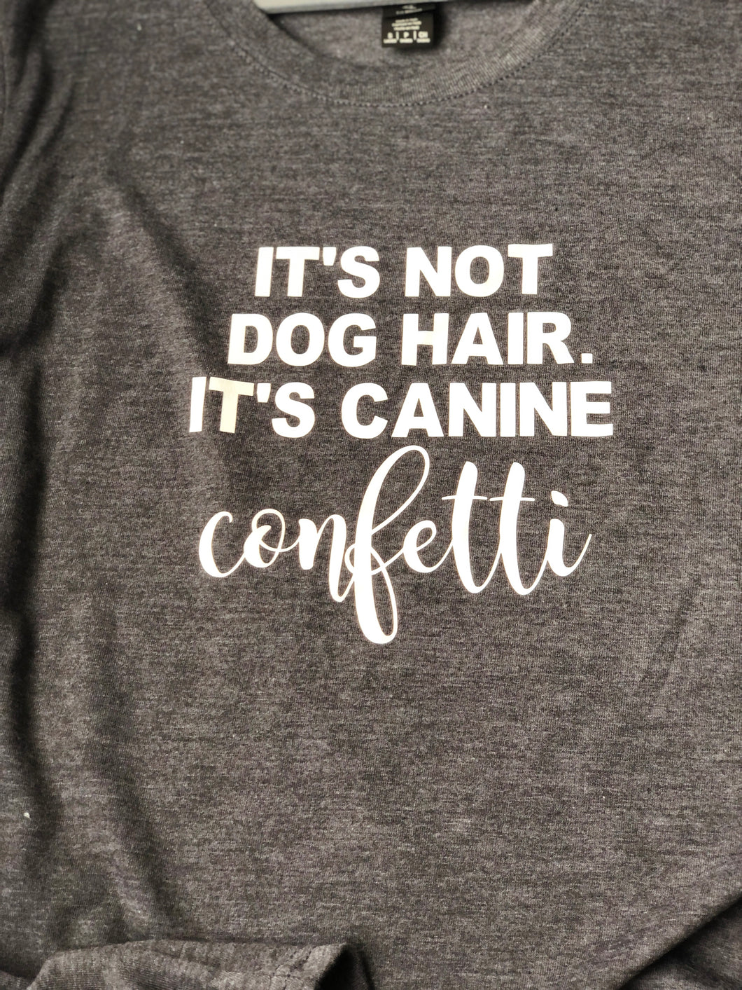 Adult - It's not dog hair, it's canine confetti (Small) Clearance