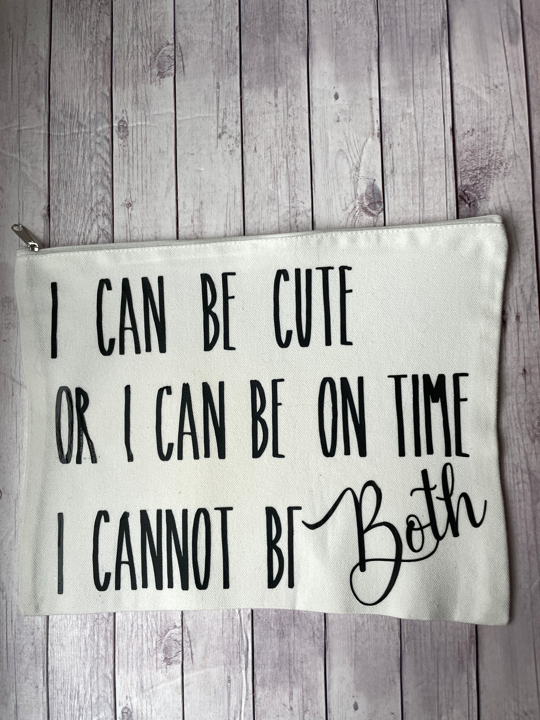 Canvas Bag - I can be cute or I can be on time