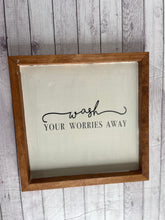 Load image into Gallery viewer, Square Sign - Wash your worries away
